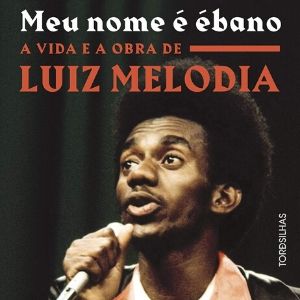 Sai biografia de Luiz Melodia | Paradiso Rio FM